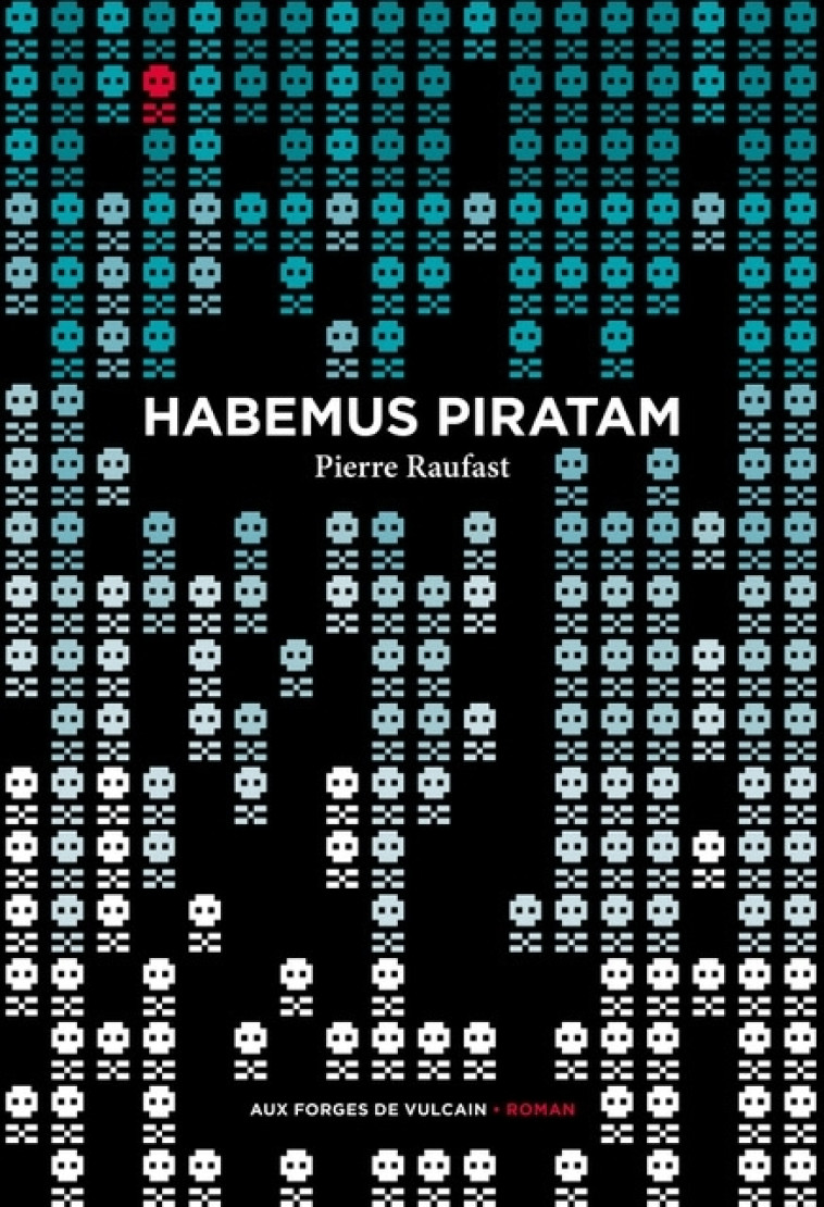 Habemus piratam - Pierre Raufast - FORGES VULCAIN