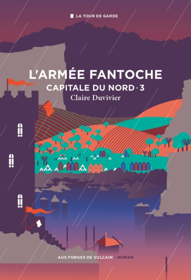 Cycle de la Tour de garde. Capitale du Nord T3 : L'Armée fantoche - Claire Duvivier, Guillaume Chamanadjian - FORGES VULCAIN