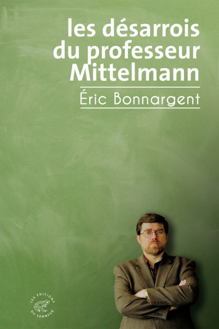 Les Désarrois du professeur Mittelmann - Éric Bonnargent - SONNEUR