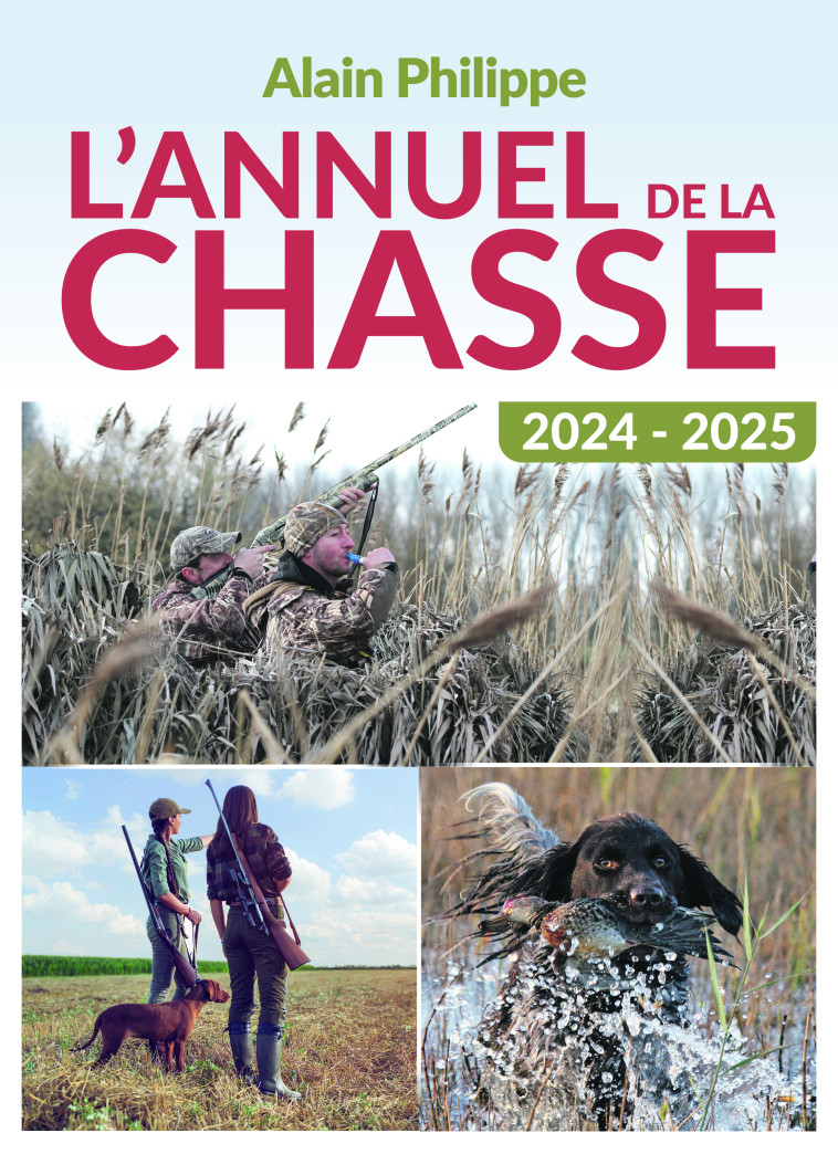 L'Annuel de la chasse 2024-2025 - Alain Philippe - PELICAN