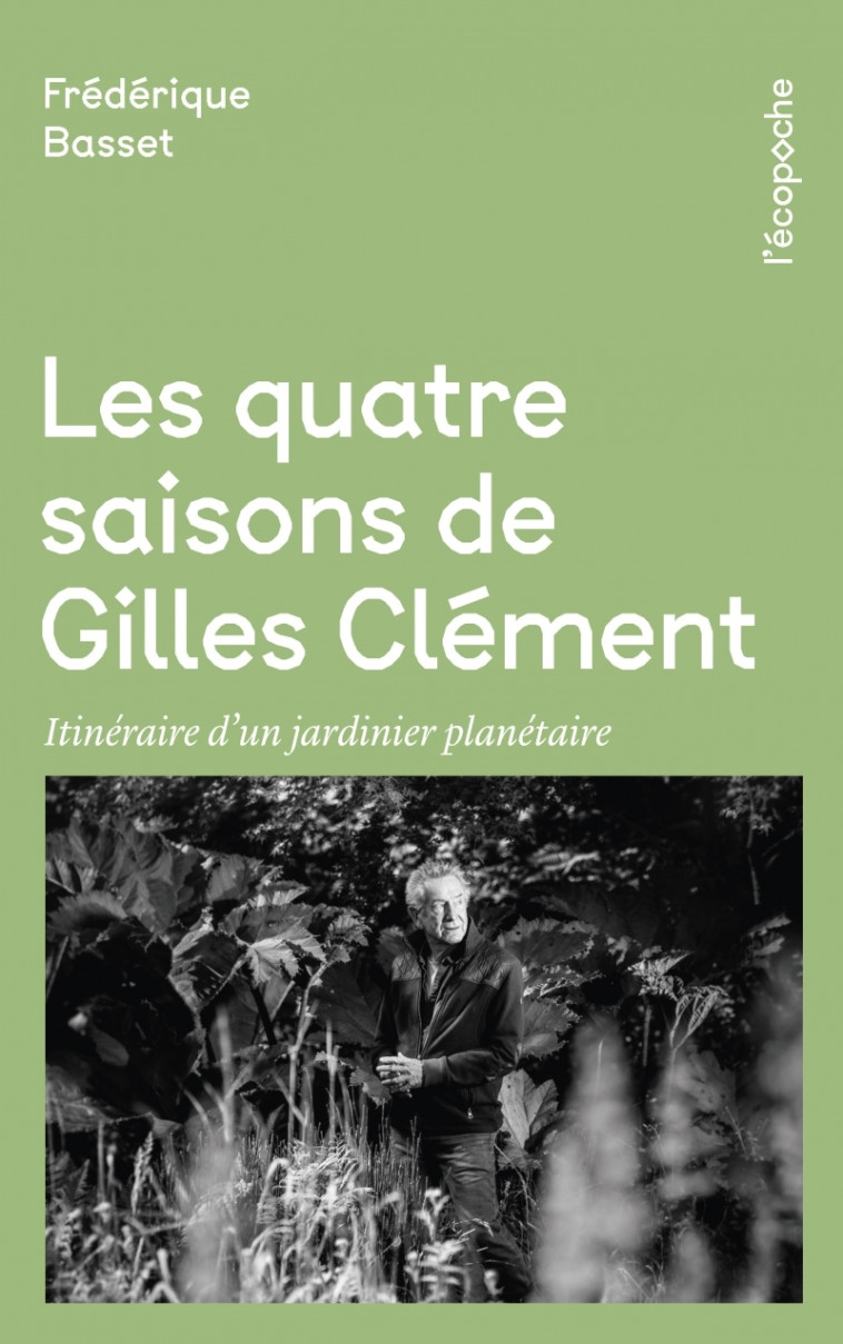 Les Quatre Saisons de Gilles Clément - Frédérique BASSET - RUE ECHIQUIER