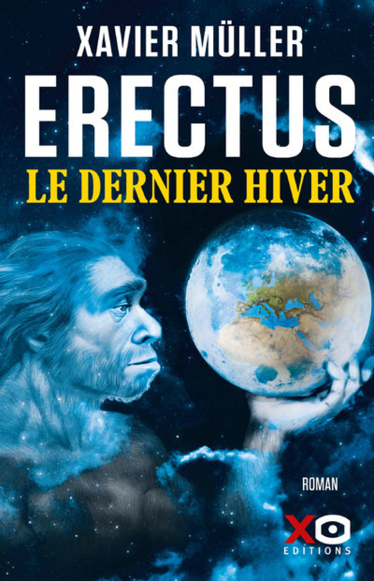 Erectus - Le dernier hiver - Xavier Müller - XO