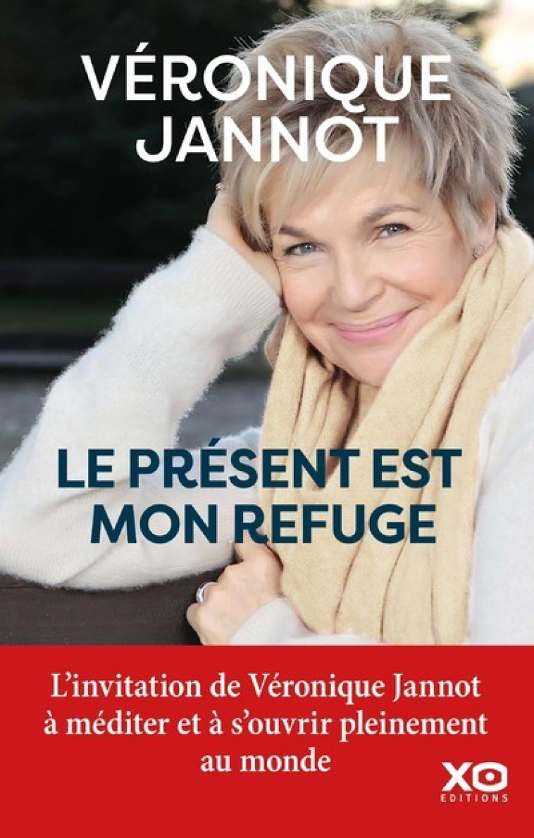 Le présent est mon refuge - Véronique Jannot - XO