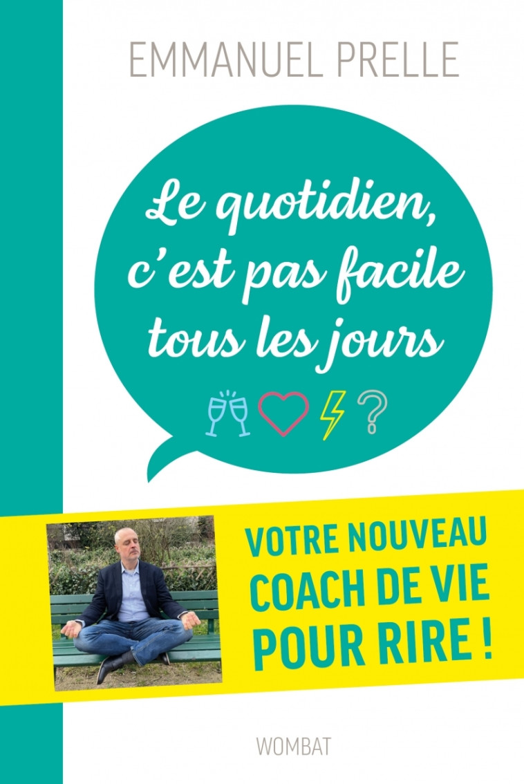 Le quotidien, c'est pas facile tous les jours - Douze drôles - Emmanuel Prelle - WOMBAT