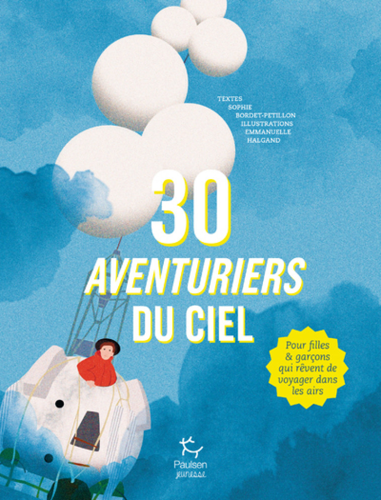 30 aventuriers du ciel - Sophie Bordet-Petillon, Emmanuelle Halgand - PAULSEN