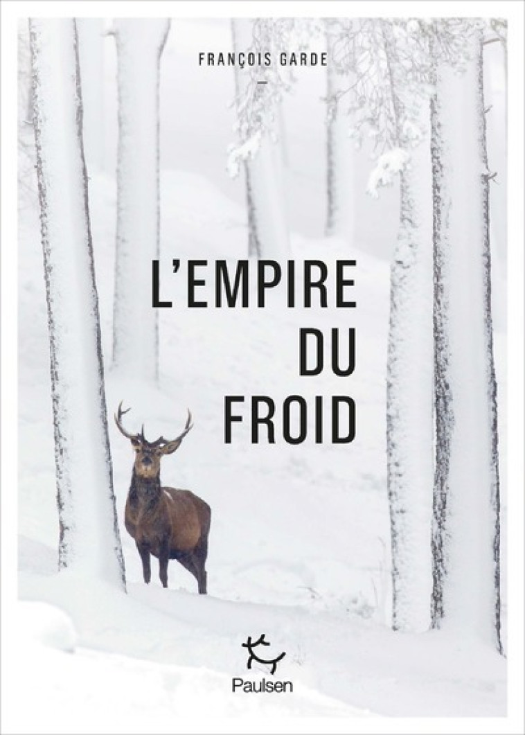 L'Empire du froid - François Garde - PAULSEN