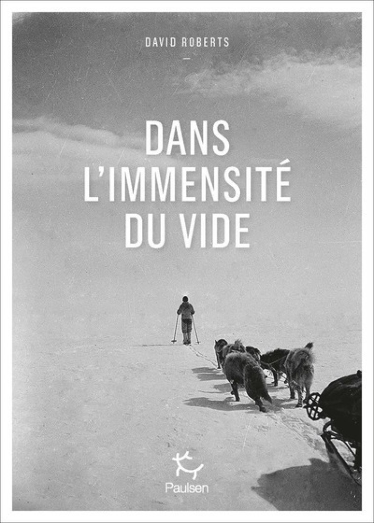 Dans l'immensité du vide - David Roberts, Johanna Blayac, Séverine Weiss - PAULSEN