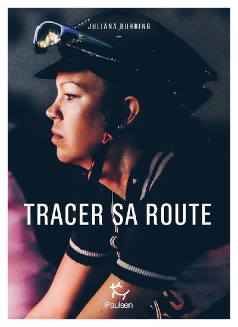 Tracer sa route - Juliana Buhring, Julien GILLERON - PAULSEN