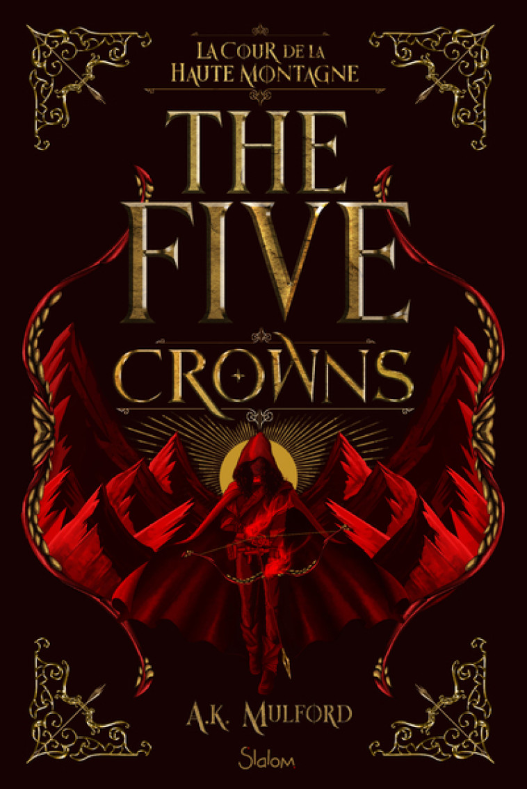 The Five Crowns - Livre 1 La Cour de la Haute Montagne - A. K. Mulford, Alice Delarbre - SLALOM