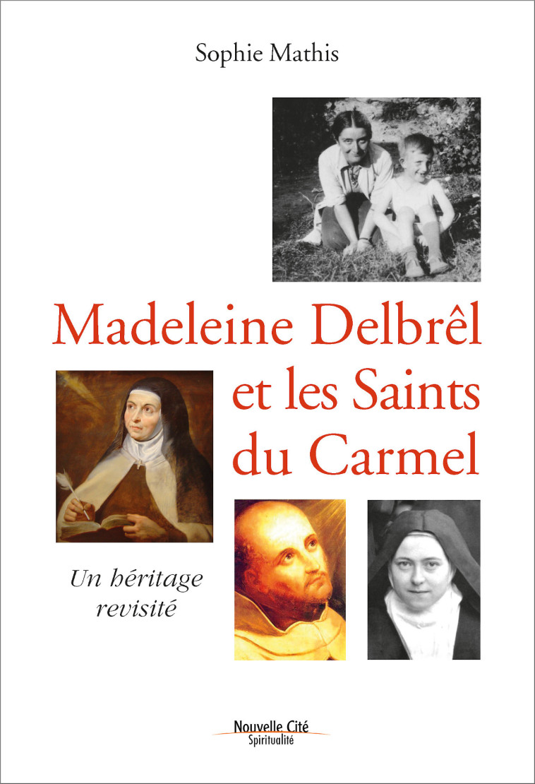 Madeleine Delbrêl et les saints du Carmel - Sophie Mathis - NOUVELLE CITE