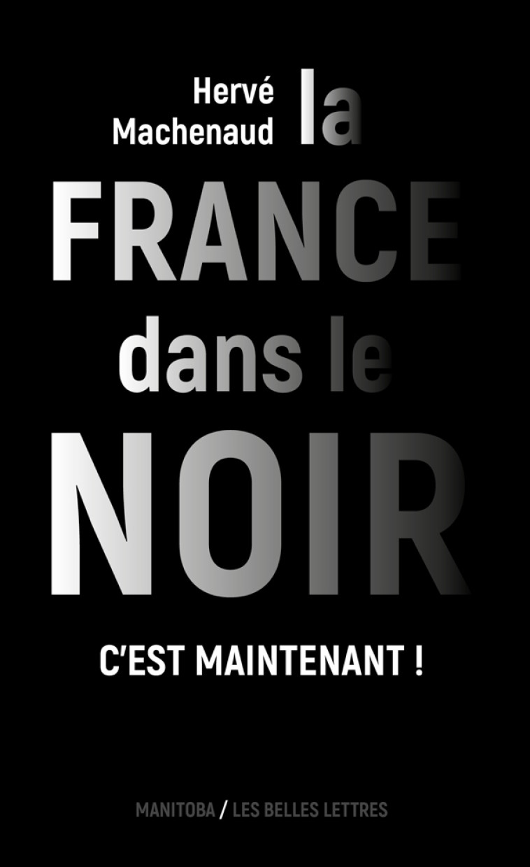 La France dans le noir [Nouvelle édition] - Hervé Machenaud - MANITOBA