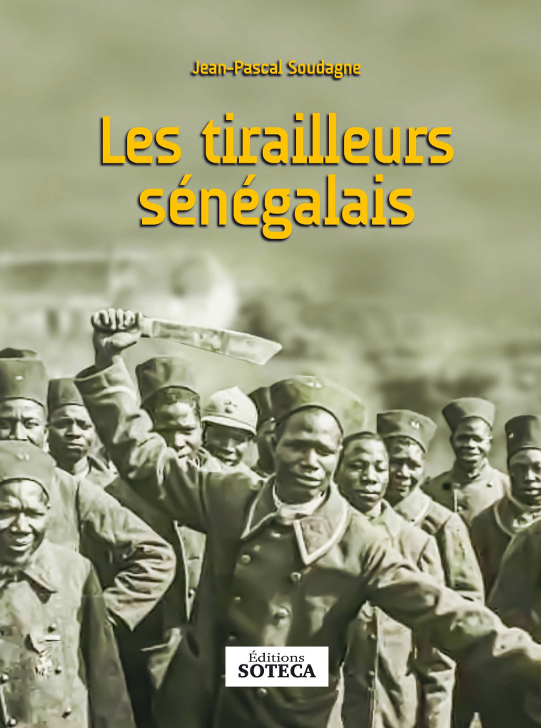 Les tirailleurs sénégalais - Jean-Pascal Soudagne - NAPOLEON 1ER