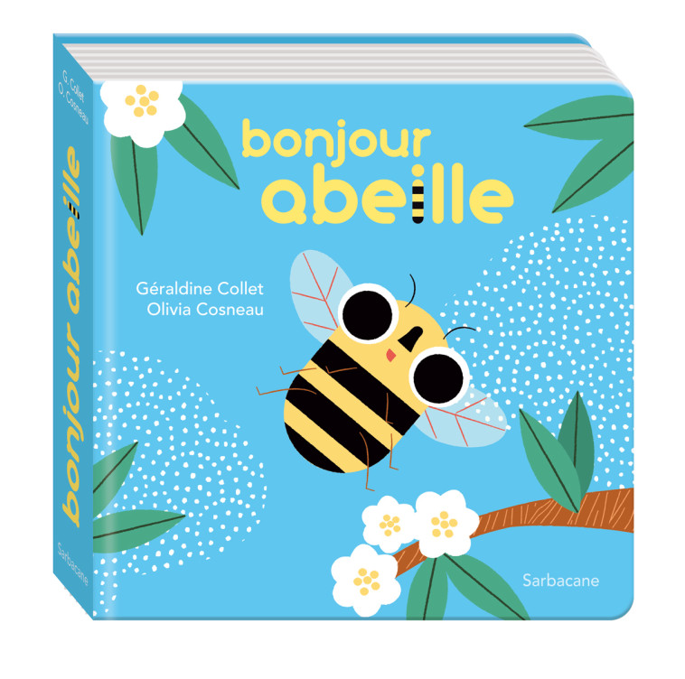 Bonjour abeille - Géraldine Collet, Olivia Cosneau - SARBACANE