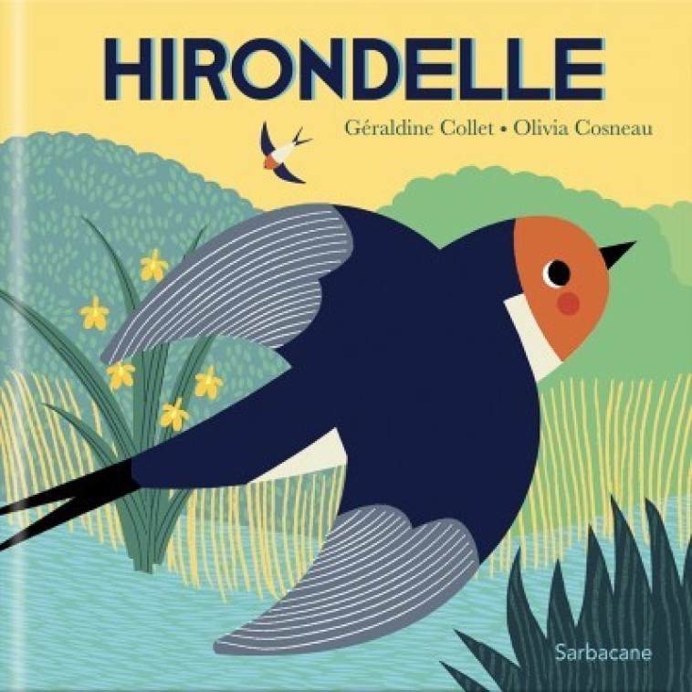 Hirondelle - Géraldine Collet, Olivia Cosneau - SARBACANE