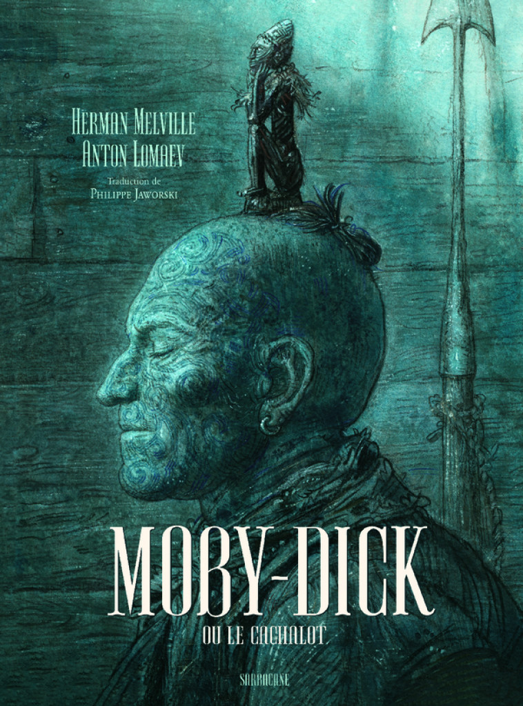 Moby Dick - Herman MELVILLE, Anton Lomaev, Jean-Philippe Jaworski - SARBACANE