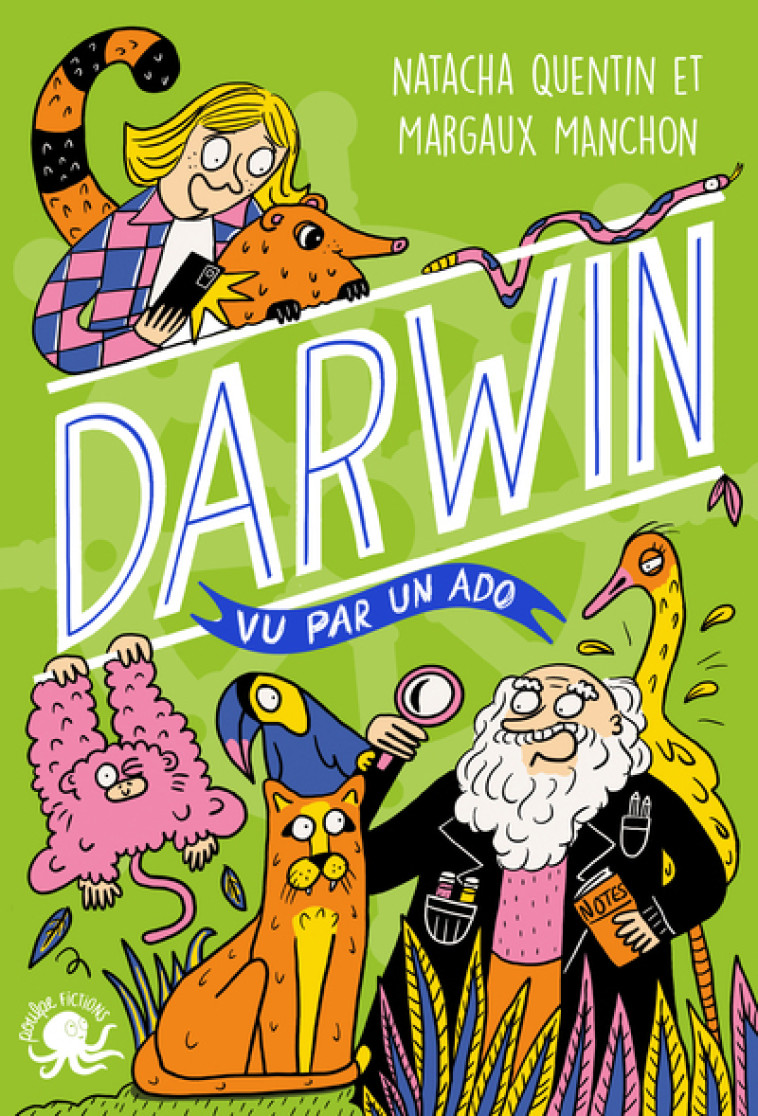 100 % Bio - Darwin vu par un ado - Natacha Quentin, Margaux Manchon - POULPE FICTIONS