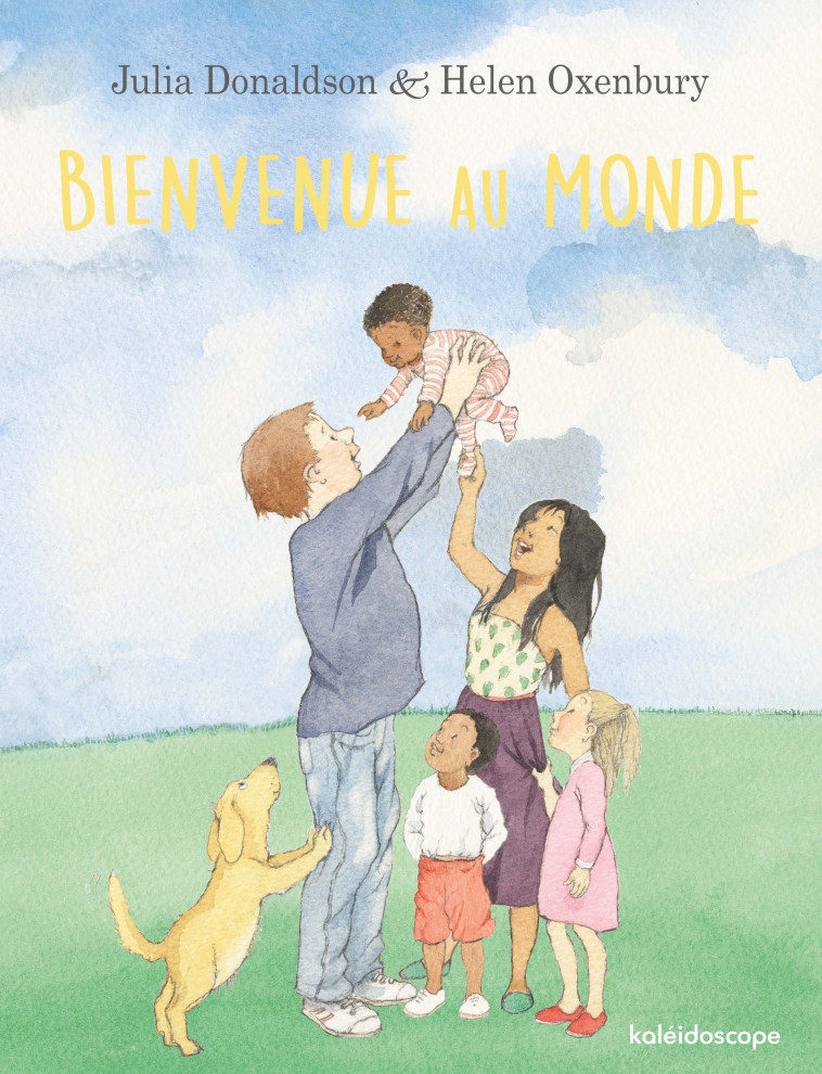 Bienvenue au monde - Julia Donaldson, Helen Oxenbury, Rose-Marie Vassallo - KALEIDOSCOPE