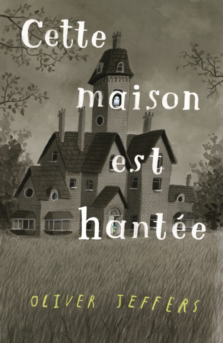 Cette maison est hantée - Oliver Jeffers - KALEIDOSCOPE