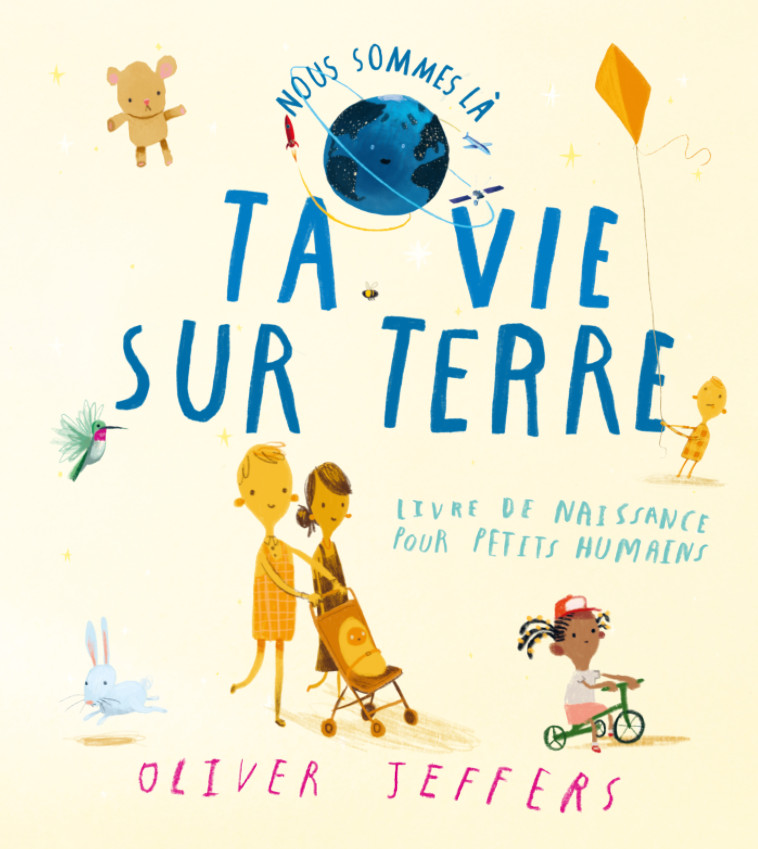 Nous sommes là - Livre de naissance pour petits humains - Oliver Jeffers, Rosalind Elland-Goldsmith - KALEIDOSCOPE