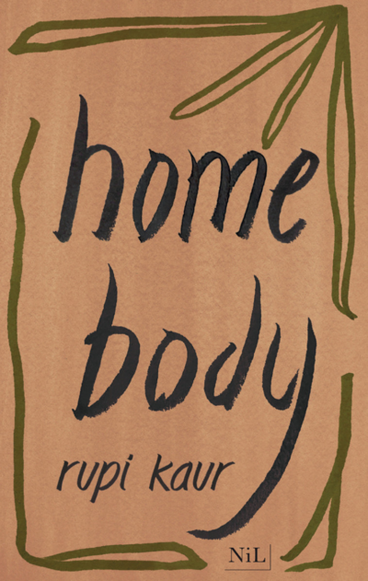 home body - édition française - Rupi Kaur, Sabine Rolland - NIL