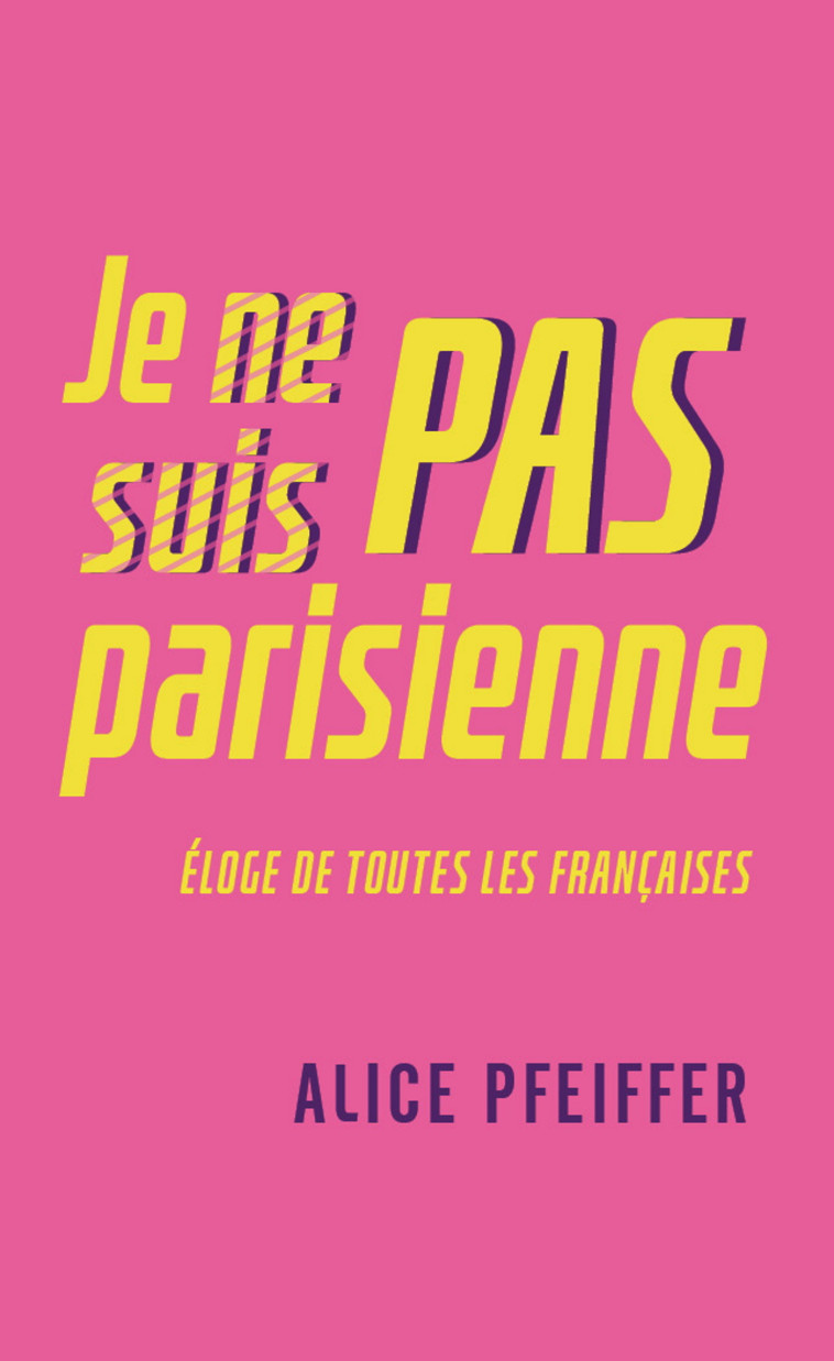 Je ne suis pas Parisienne - Alice Pfeiffer - MON POCHE