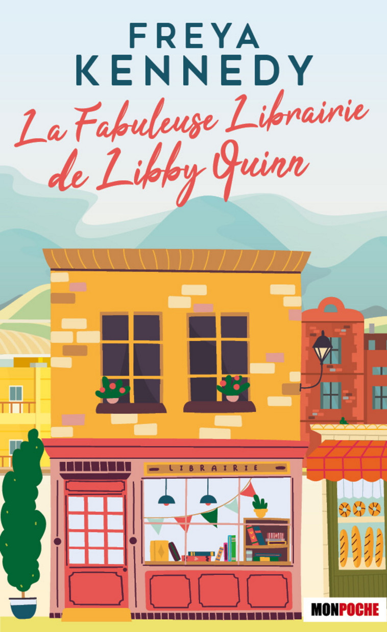 La fabuleuse librairie de Libby Quinn - Freya KENNEDY - MON POCHE