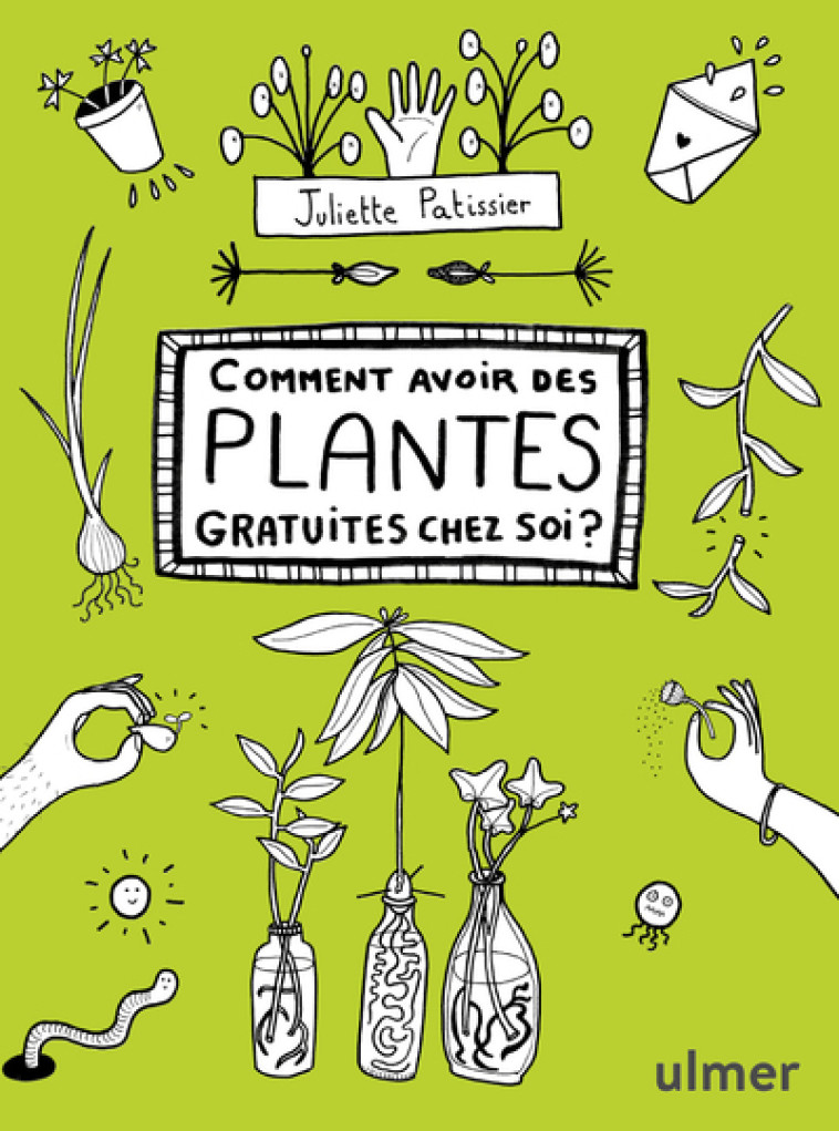 Comment avoir des plantes gratuites chez soi ? - Juliette Patissier - ULMER