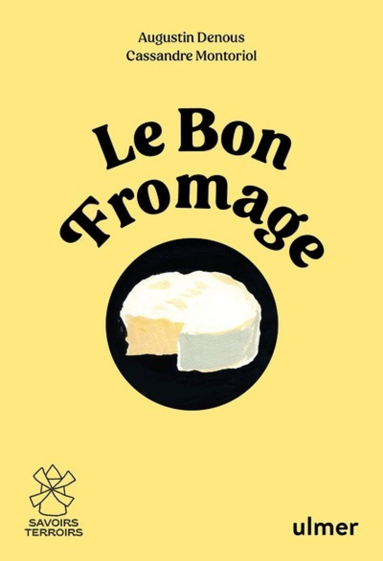 Le bon fromage - Augustin Denous, Cassandre Montoriol - ULMER