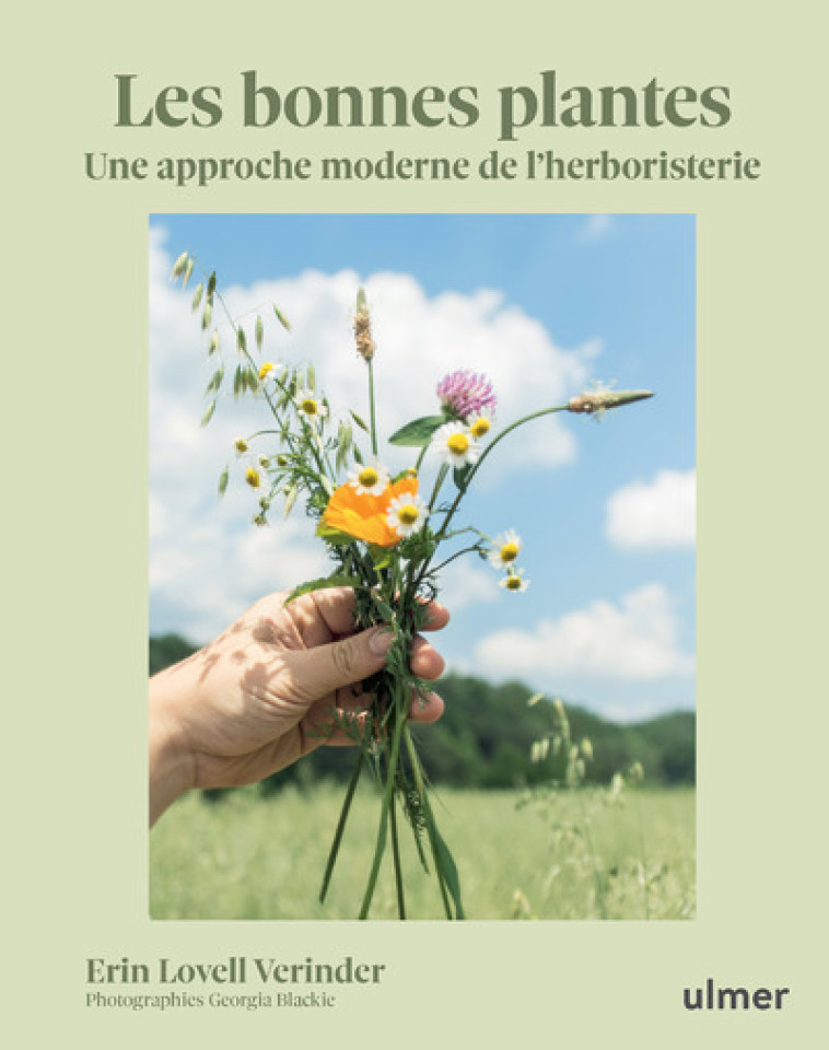 Les bonnes plantes - Une approche moderne de l'herboristerie - Erin Lovell Verinder, Titiane Haton - ULMER