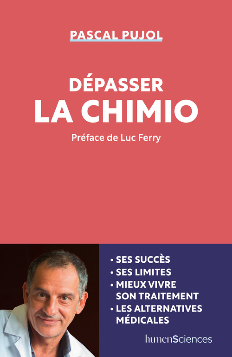 Dépasser la chimio - Pascal Pujol, Luc Ferry - HUMENSCIENCES