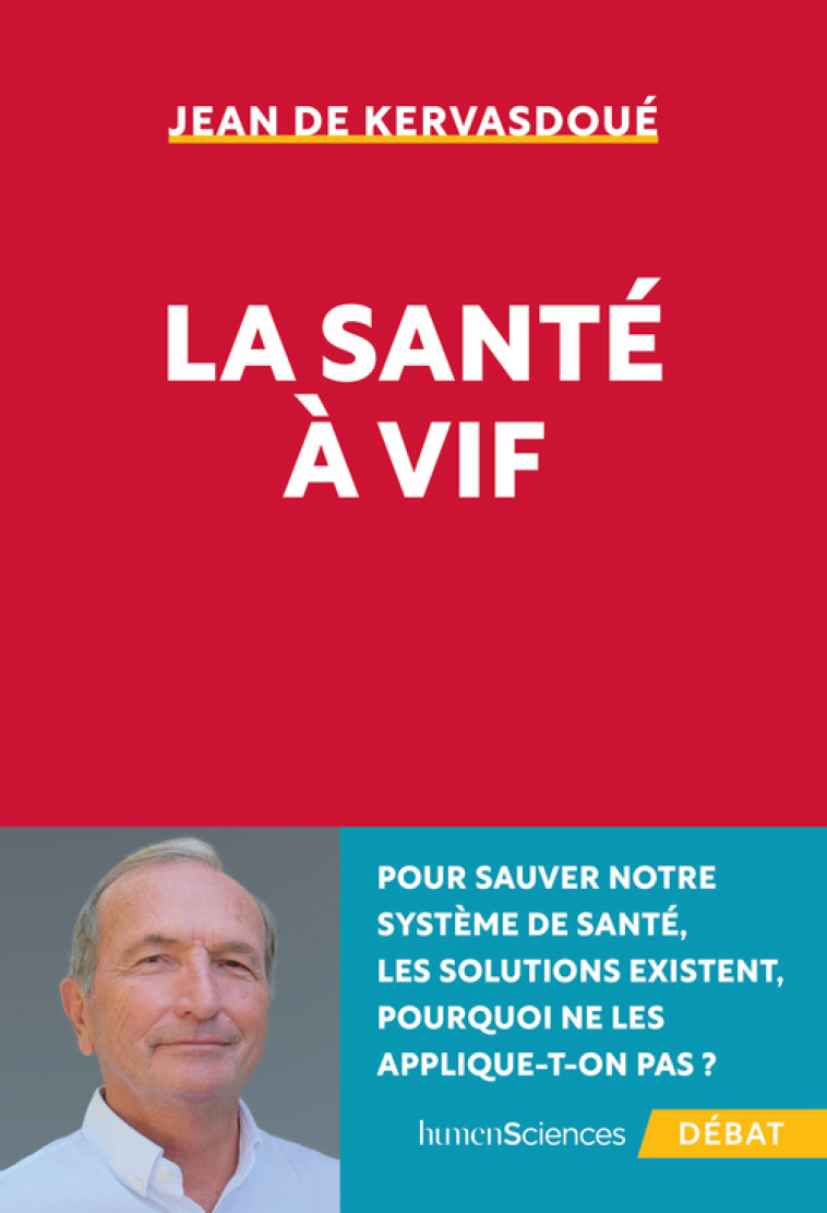 La santé à vif - Jean de Kervasdoué - HUMENSCIENCES