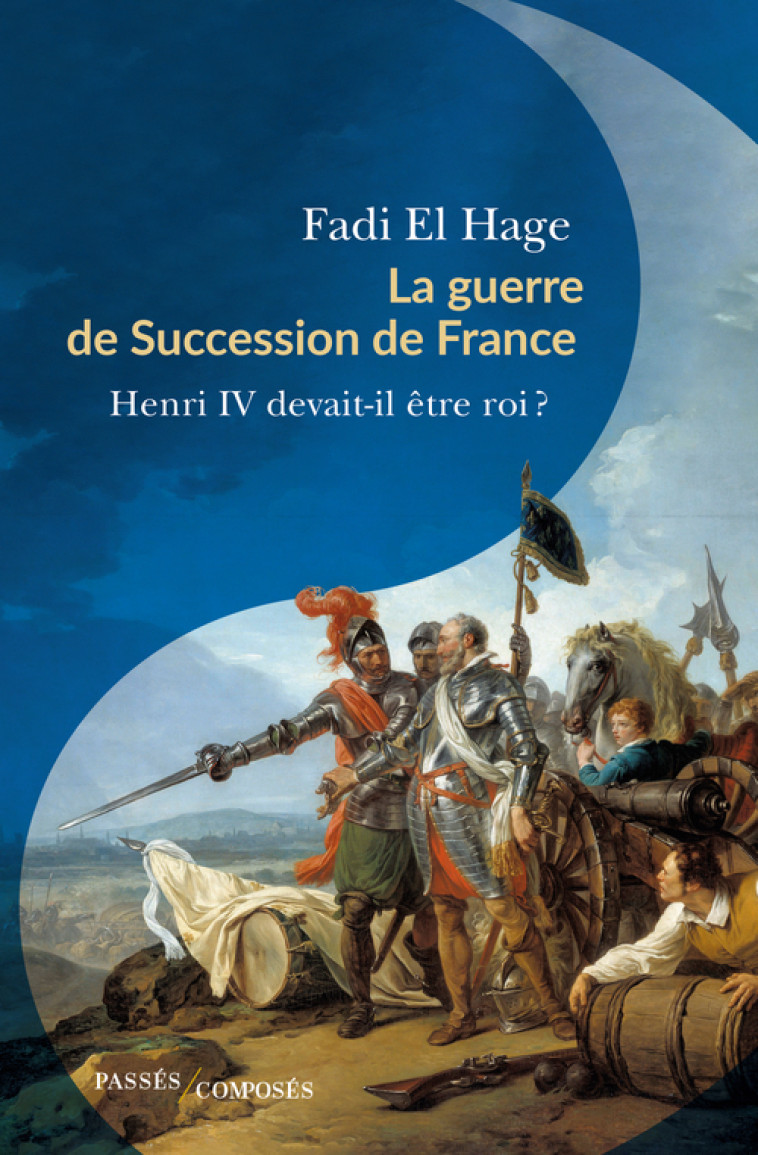 La guerre de succession de France - Fadi El Hage - PASSES COMPOSES