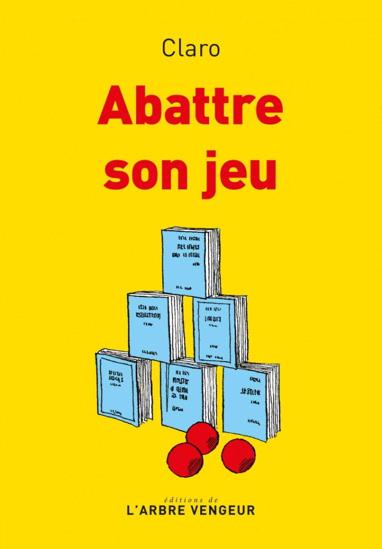 Abattre son jeu - Claro Claro - ARBRE VENGEUR