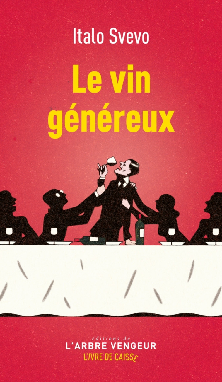 Le vin généreux - Italo SVEVO, Thierry Gillyboeuf - ARBRE VENGEUR