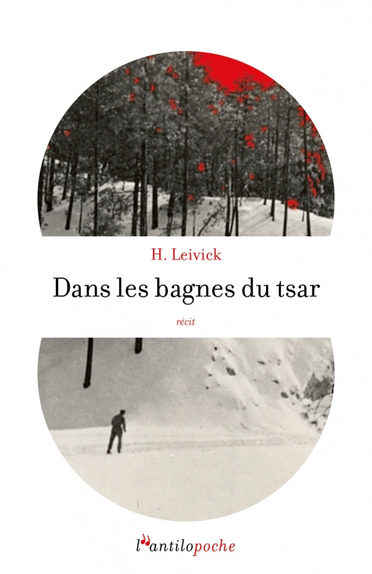 Dans les bagnes du tsar - H. LEIVICK, Rachel Ertel - L ANTILOPE