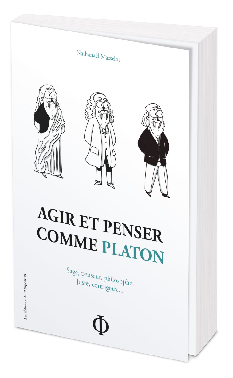 Agir et penser comme Platon - Nathanaël Masselot - OPPORTUN