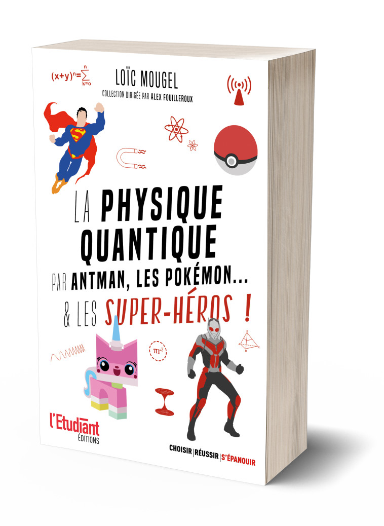 La physique quantique par Antman, les pokémon... & les super-héros ! - Loïc MOUGEL, Alex Fouilleroux, Samuel Rimbault - L ETUDIANT