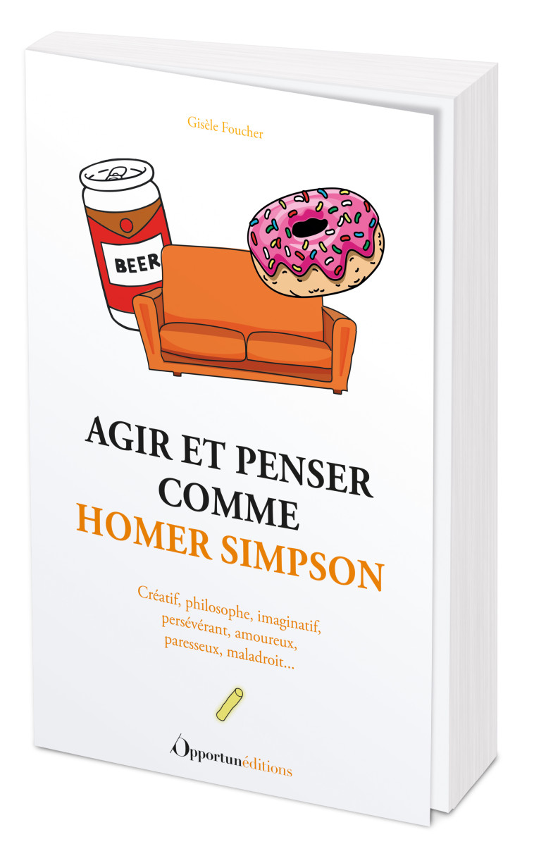 Agir et penser comme Homer Simpson - Gisèle Foucher - OPPORTUN