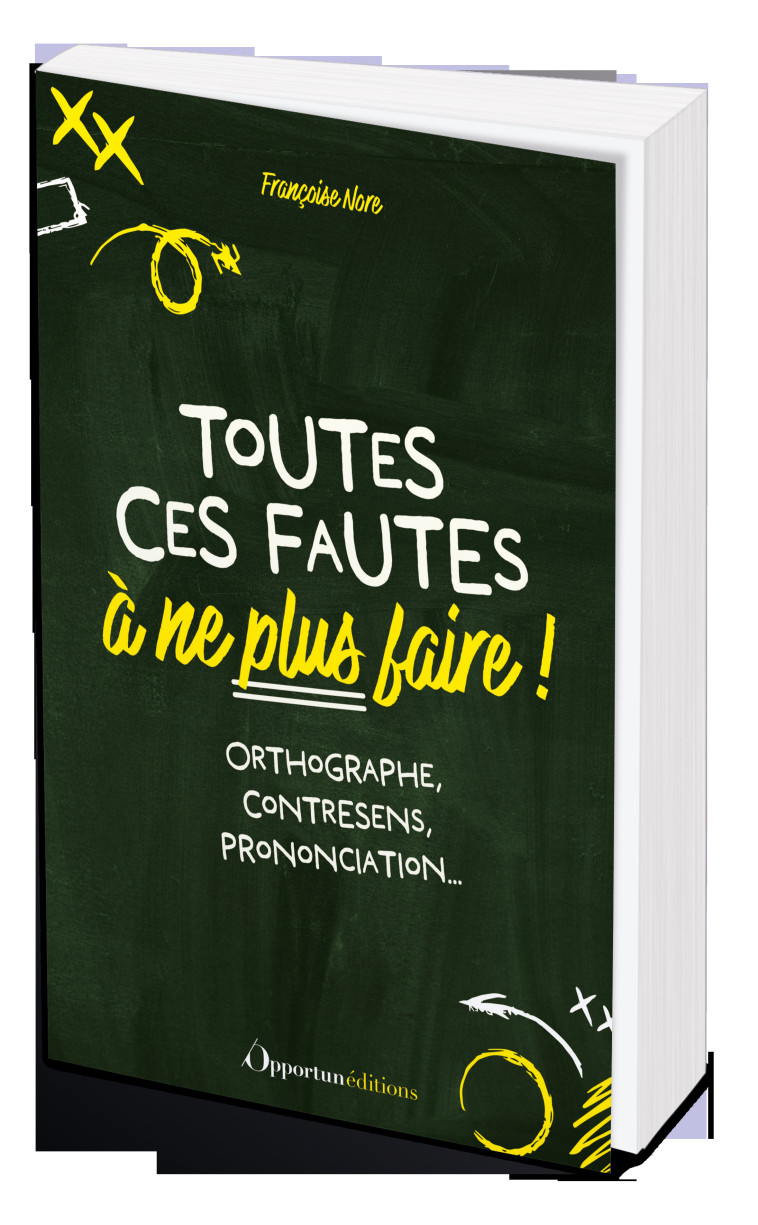 Toutes ces fautes à ne plus faire ! - Françoise Nore - OPPORTUN