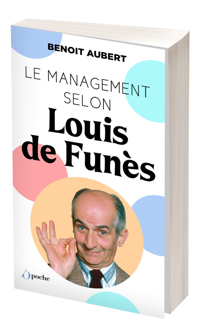 Le Management selon Louis de Funès - Benoît Aubert - OPPORTUN