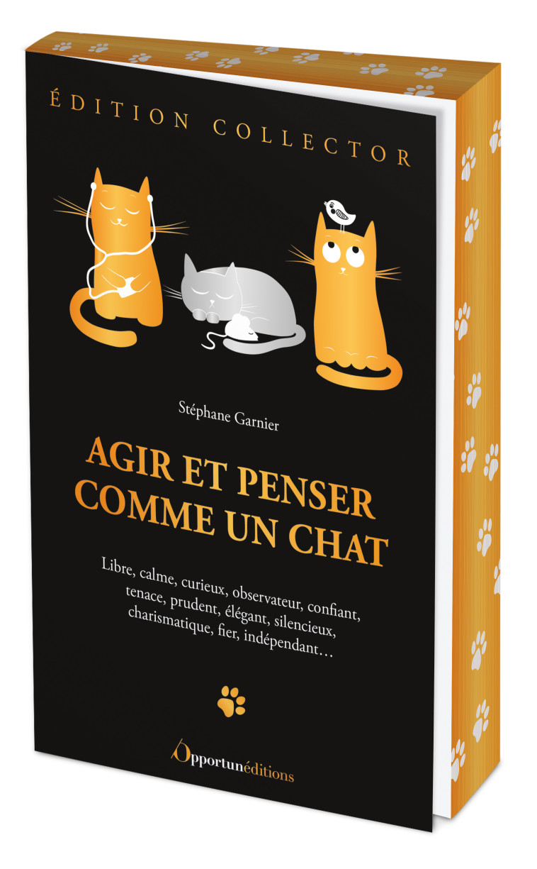 Agir et penser comme un chat - édition collector - Stéphane Garnier - OPPORTUN