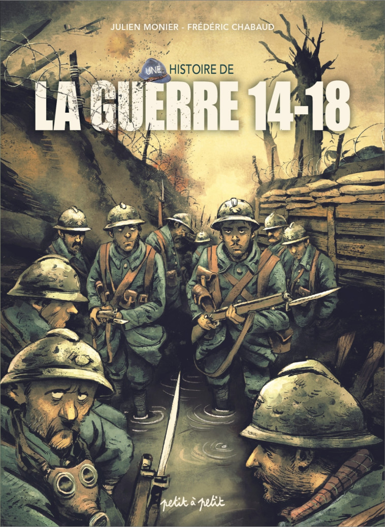 Une histoire de la Guerre 14-18 en BD - Frederic CHABAUD, JULIEN MONIER - PETIT A PETIT