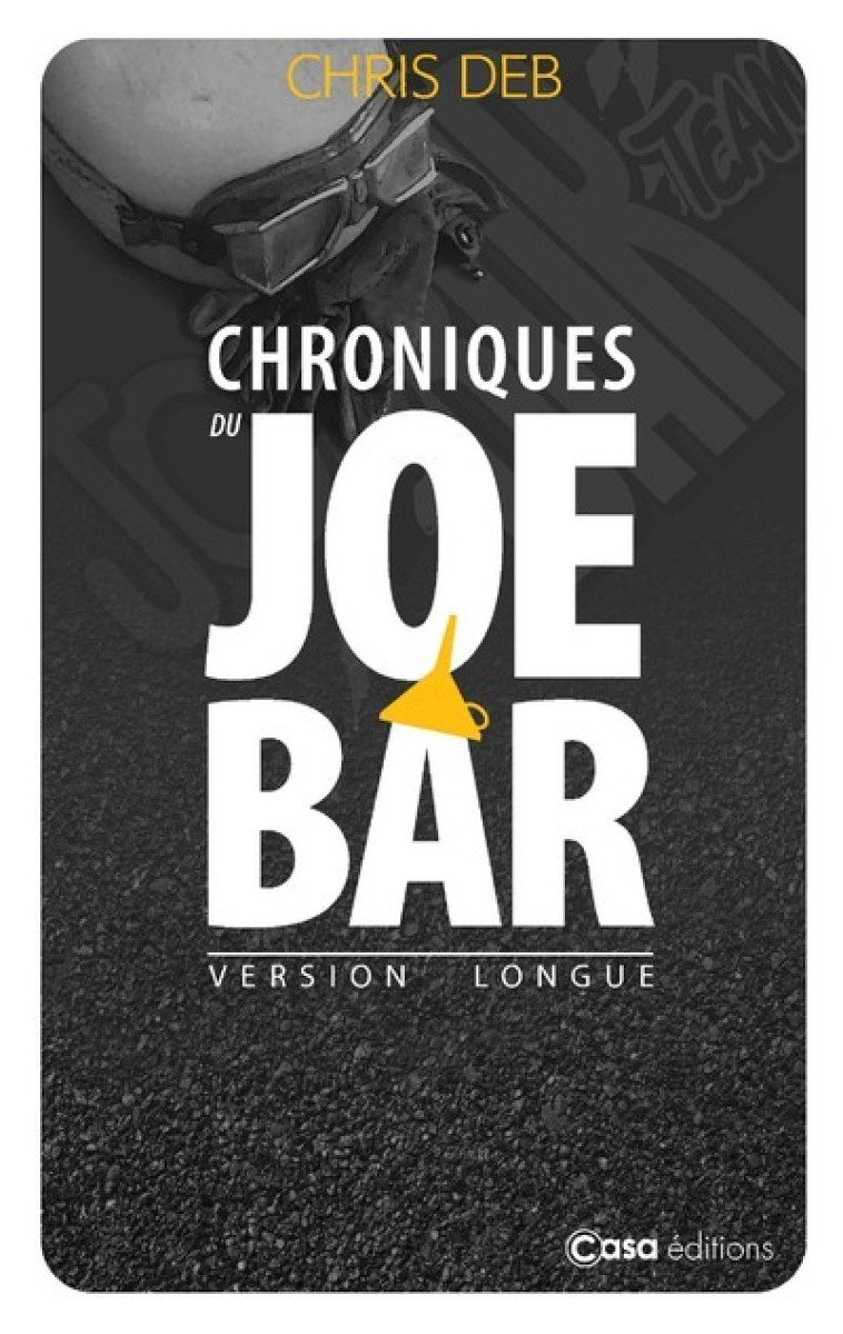 Chroniques du Joe Bar - Version longue - Chris Deb - CASA