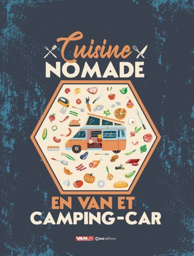 Cuisine Nomade - En van et camping-car - Collectif Collectif,  Collectif - CASA