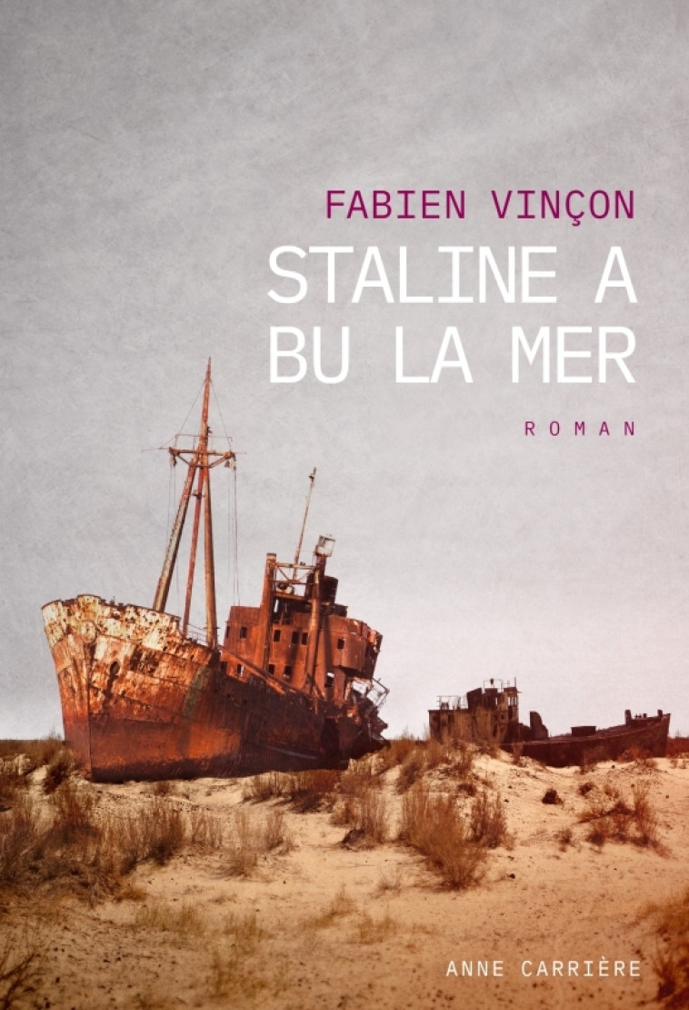 Staline a bu la mer - Fabien Vinçon - ANNE CARRIERE