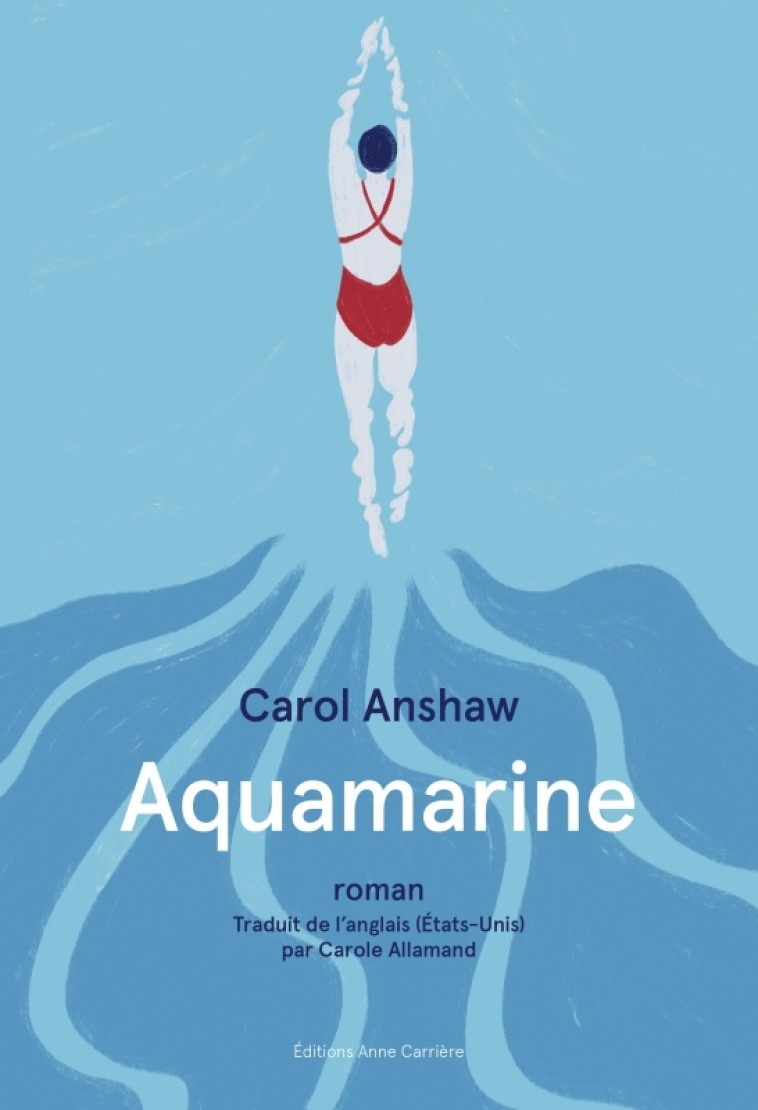 Aquamarine - Carol Anshaw, Allamand Carole - ANNE CARRIERE