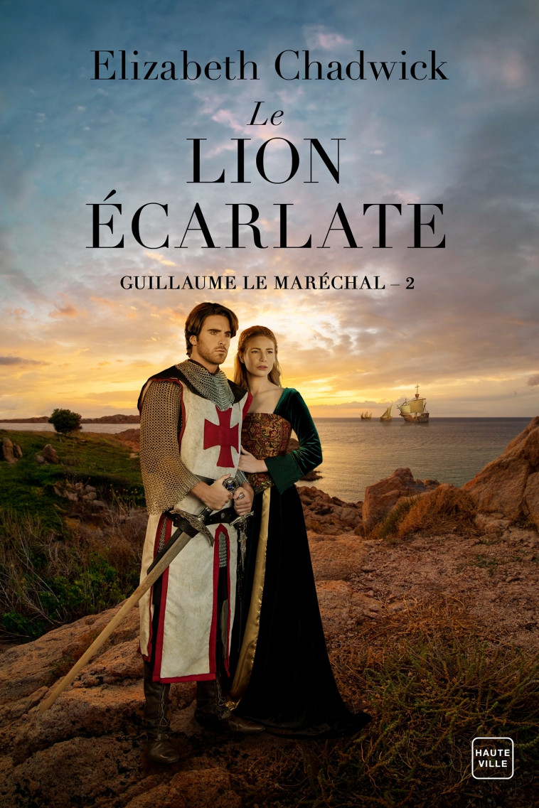 Guillaume le Maréchal, T2 : Le Lion écarlate - Elizabeth Chadwick, Fanny Adams, Anne-Claire Payet - HAUTEVILLE