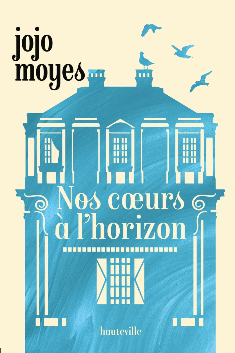 Nos coeurs à l'horizon - Jojo Moyes, Sabine Boulongne - HAUTEVILLE