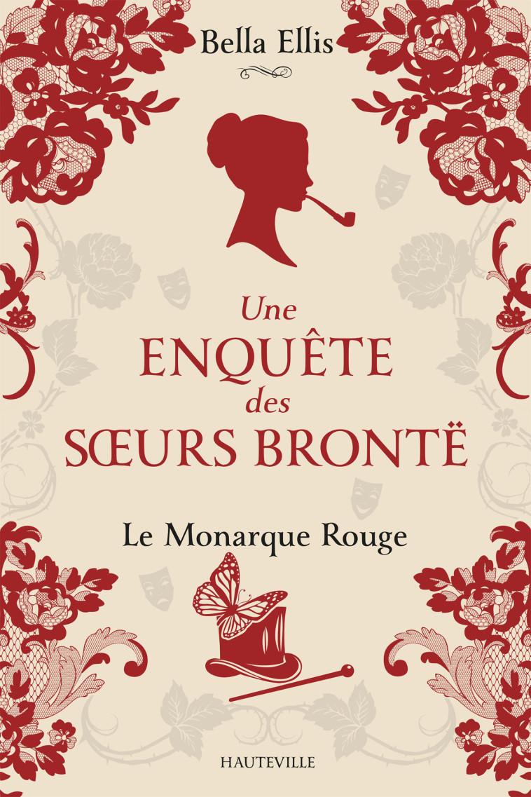 Une enquête des soeurs Brontë, T3 : Le Monarque rouge - Bella Ellis, Karine Forestier - HAUTEVILLE