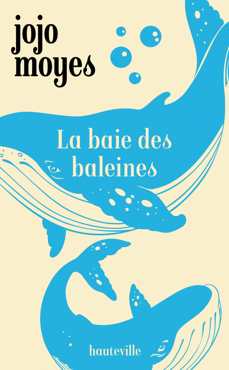 La Baie des baleines - Jojo Moyes, Hortense de Chabaneix, Anne-Claire Payet - HAUTEVILLE